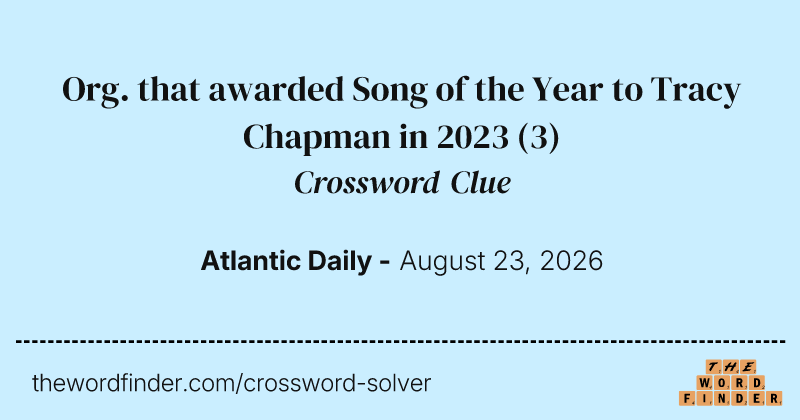 Org. that awarded Song of the Year to Tracy Chapman in 2023 crossword clue image