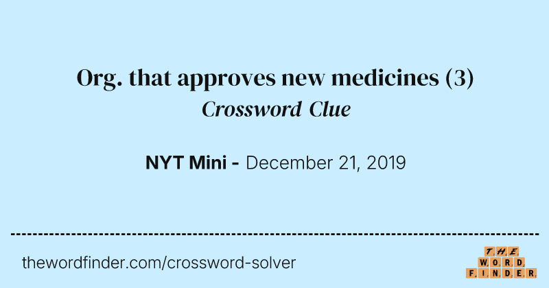 Org. that approves new medicines crossword clue image