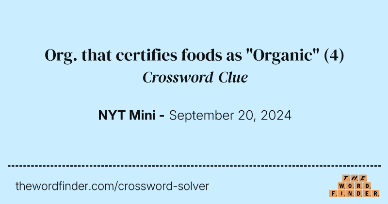 Org. that certifies foods as "Organic" crossword clue image