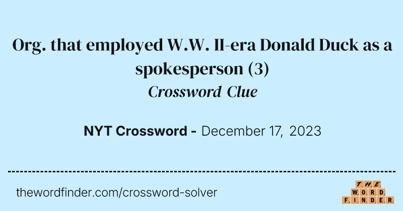 Org. that employed W.W. II-era Donald Duck as a spokesperson crossword clue image