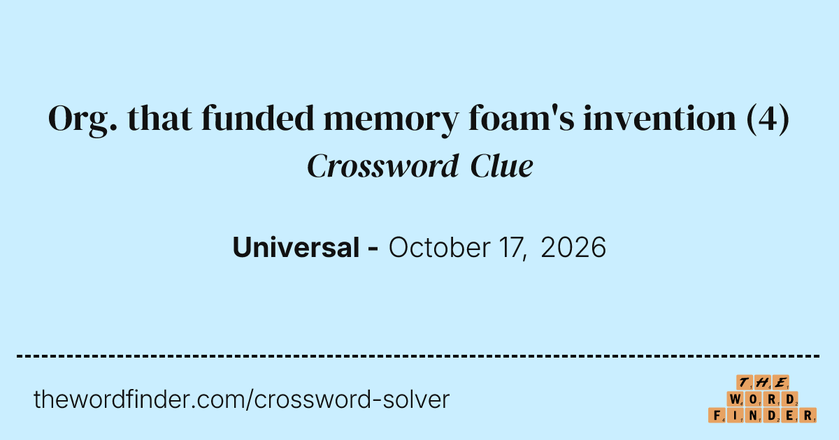 Org. that funded memory foam's invention — Crossword Clue