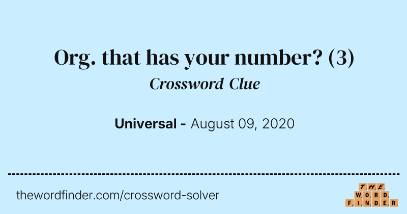Org. that has your number? crossword clue image