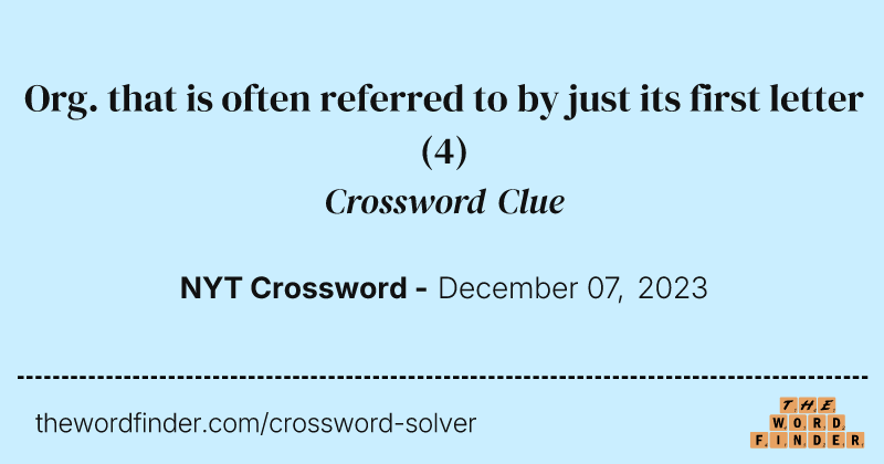 Org. that is often referred to by just its first letter crossword clue image
