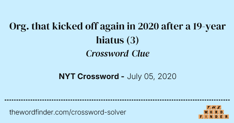 Org. that kicked off again in 2020 after a 19-year hiatus crossword clue image