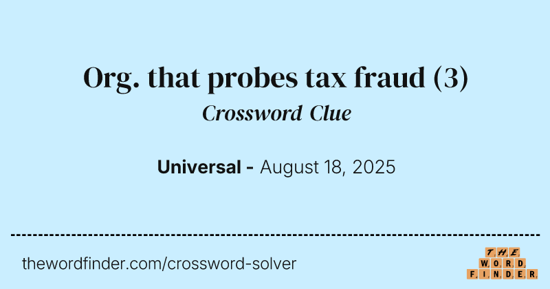 Org. that probes tax fraud crossword clue image