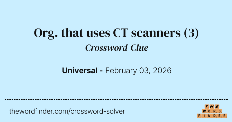 Org. that uses CT scanners crossword clue image
