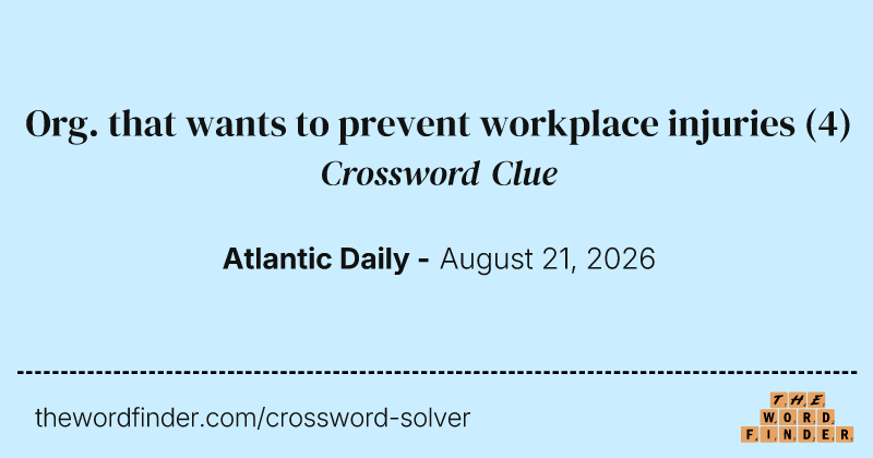 Org. that wants to prevent workplace injuries crossword clue image