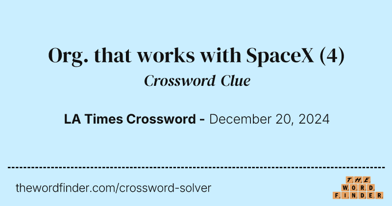 Org. that works with SpaceX crossword clue image