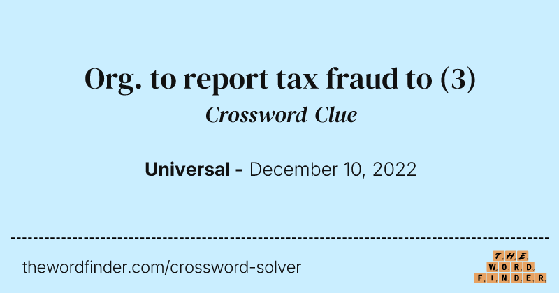Org. to report tax fraud to crossword clue image