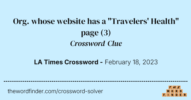 Org. whose website has a "Travelers' Health" page crossword clue image