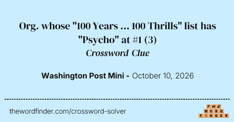 Org. whose "100 Years ... 100 Thrills" list has "Psycho" at #1 crossword clue image