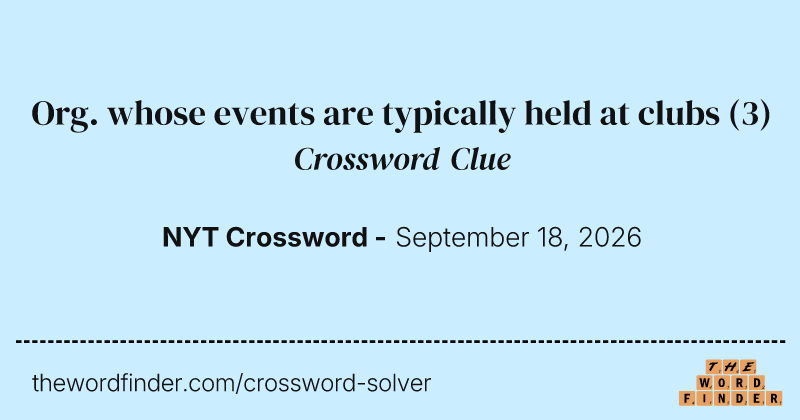 Org. whose events are typically held at clubs crossword clue image