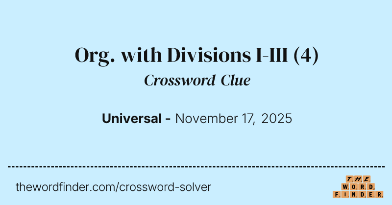 Org. with Divisions I-III crossword clue image