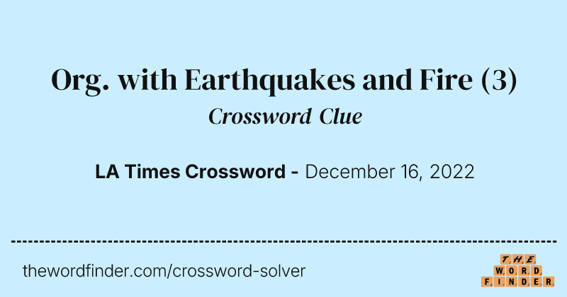 Org. with Earthquakes and Fire crossword clue image