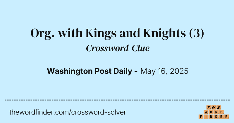 Org. with Kings and Knights crossword clue image