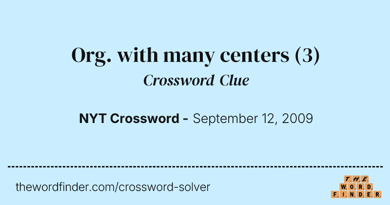 Org. with many centers crossword clue image