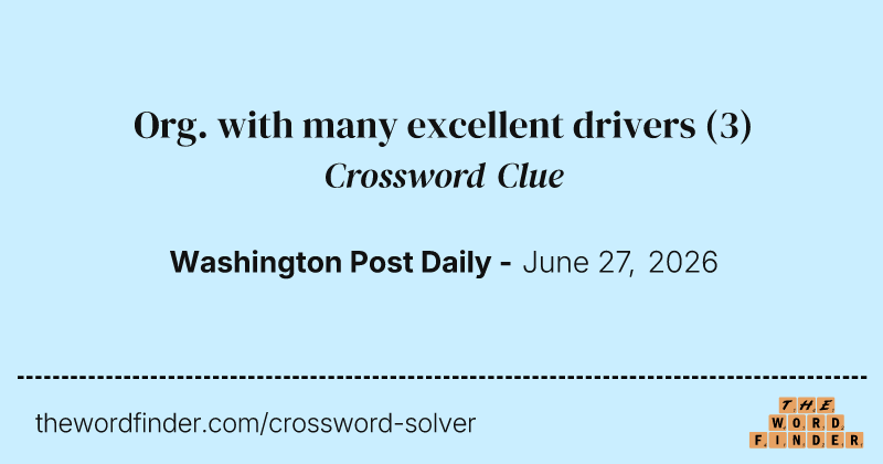 Org. with many excellent drivers crossword clue image