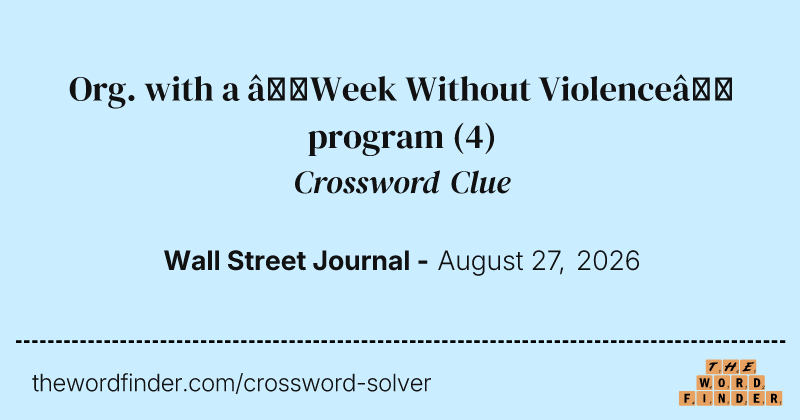 Org. with a “Week Without Violence” program crossword clue image