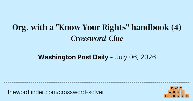 Org. with a "Know Your Rights" handbook crossword clue image