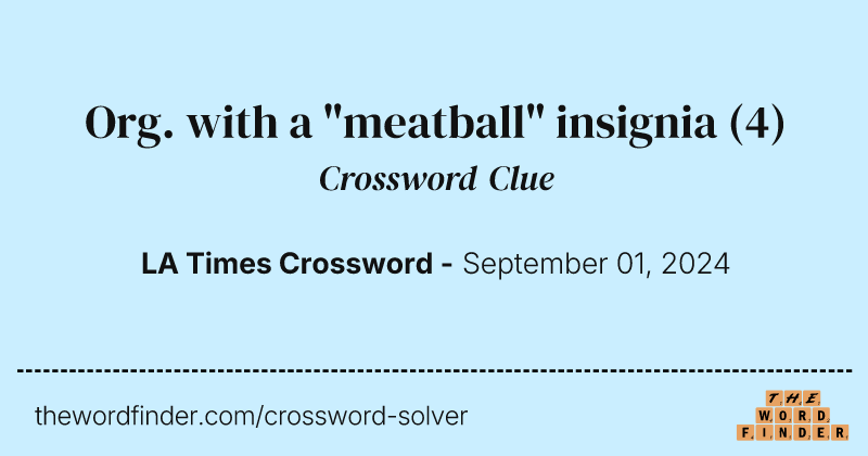 Org. with a "meatball" insignia crossword clue image