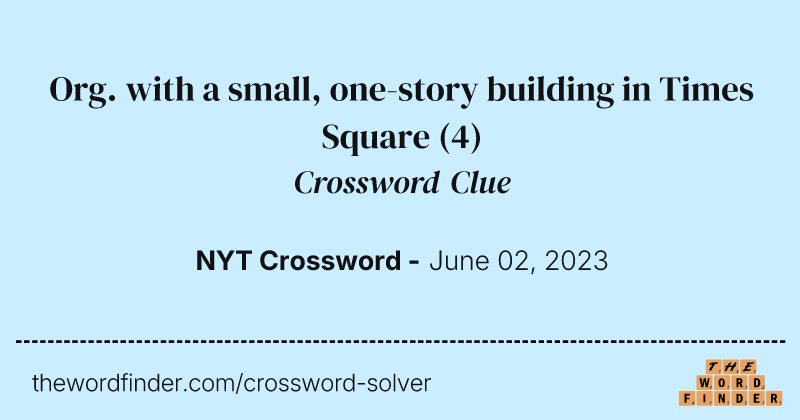Org. with a small, one-story building in Times Square crossword clue image