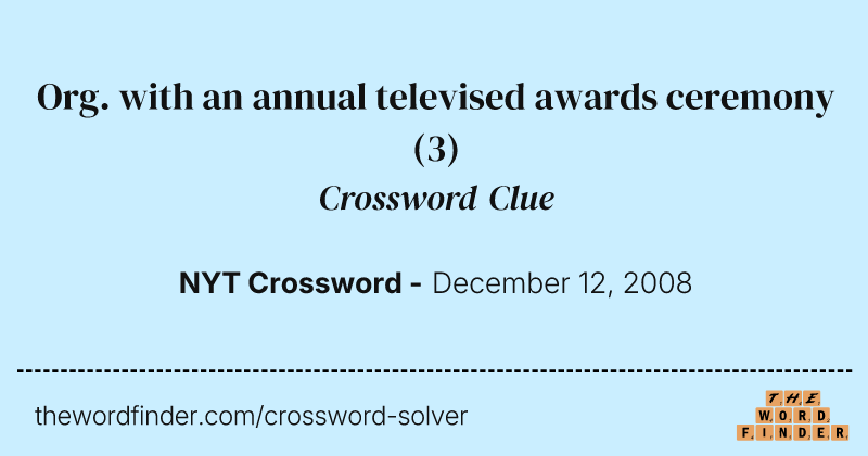 Org. with an annual televised awards ceremony crossword clue image