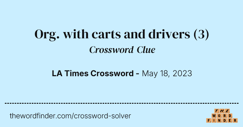 Org. with carts and drivers crossword clue image