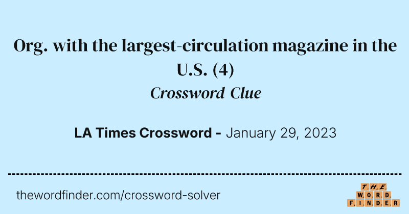 Org. with the largest-circulation magazine in the U.S. crossword clue image