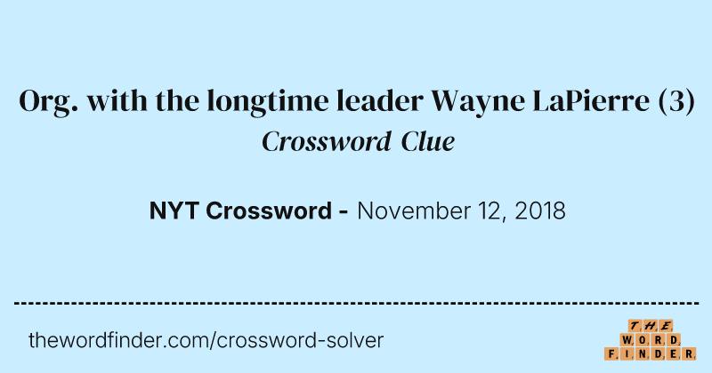 Org. with the longtime leader Wayne LaPierre crossword clue image
