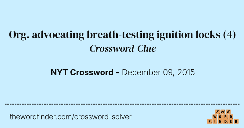 Org. advocating breath-testing ignition locks crossword clue image