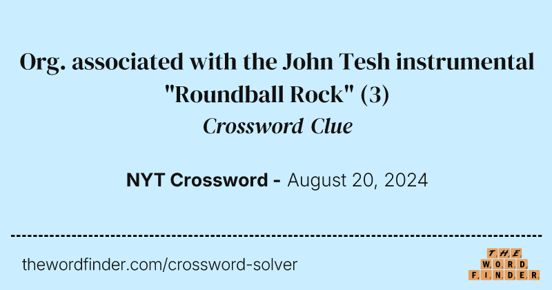 Org. associated with the John Tesh instrumental "Roundball Rock" crossword clue image