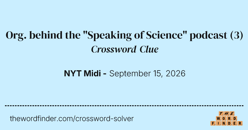 Org. behind the "Speaking of Science" podcast crossword clue image