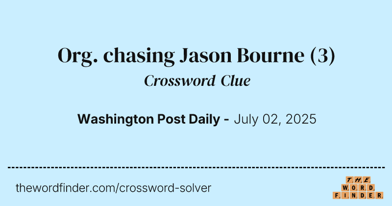 Org. chasing Jason Bourne crossword clue image