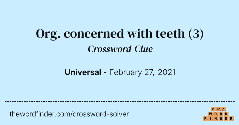 Org. concerned with teeth crossword clue image