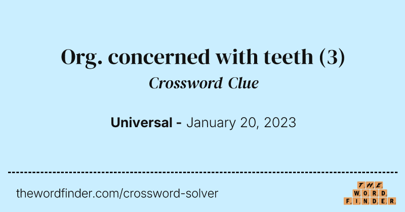 Org. concerned with teeth crossword clue image
