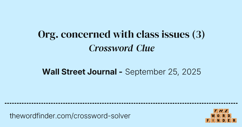 Org. concerned with class issues crossword clue image