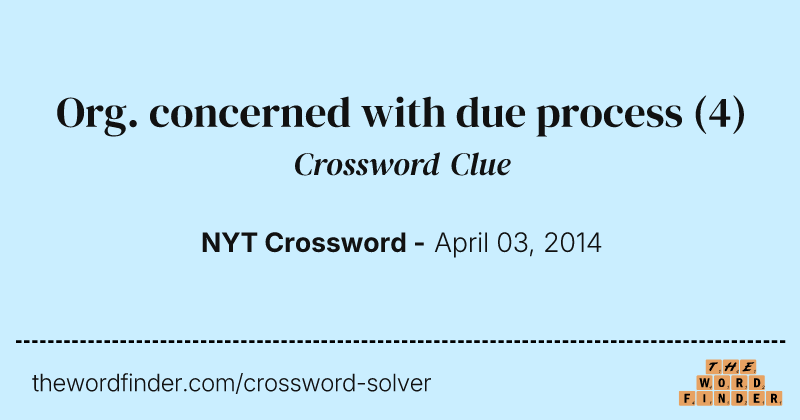 Org. concerned with due process crossword clue image