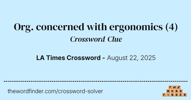 Org. concerned with ergonomics crossword clue image