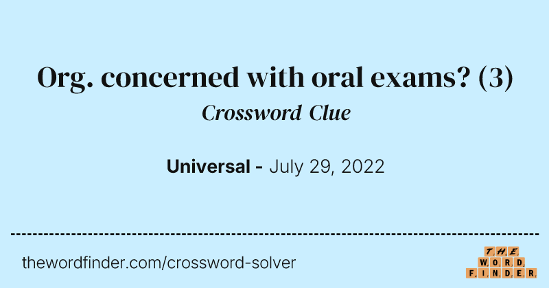 Org. concerned with oral exams? crossword clue image