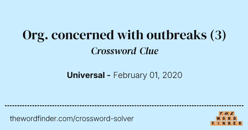 Org. concerned with outbreaks crossword clue image