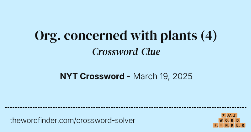 Org. concerned with plants crossword clue image