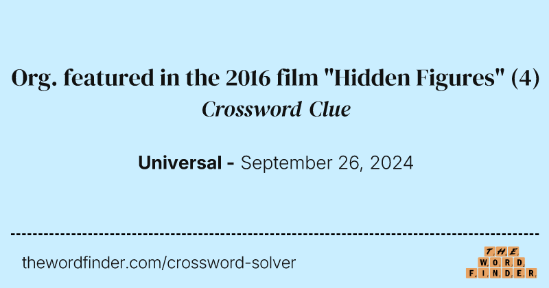 Org. featured in the 2016 film "Hidden Figures" crossword clue image
