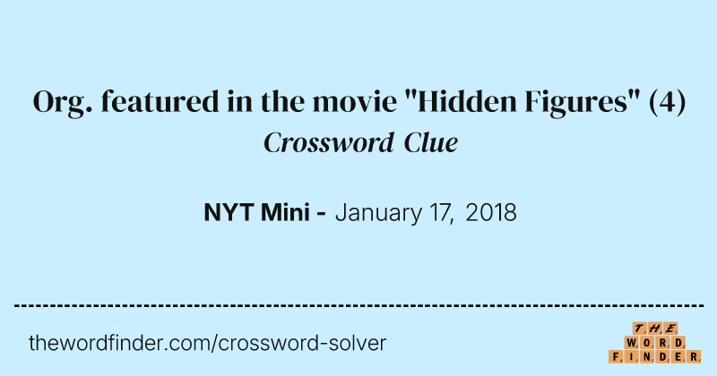Org. featured in the movie "Hidden Figures" crossword clue image