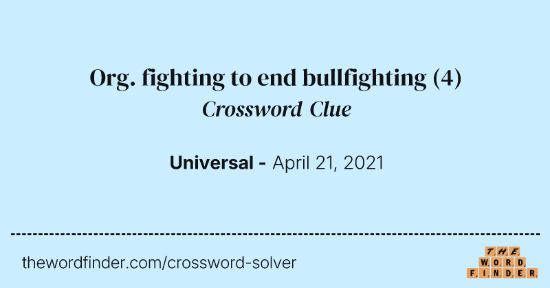 Org. fighting to end bullfighting crossword clue image