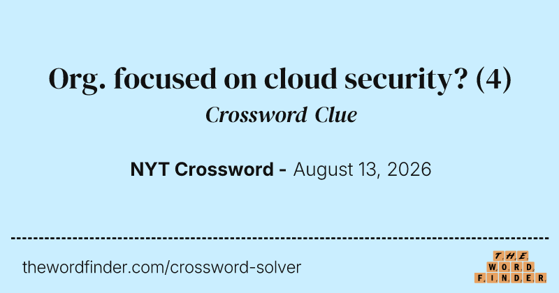 Org. focused on cloud security? crossword clue image
