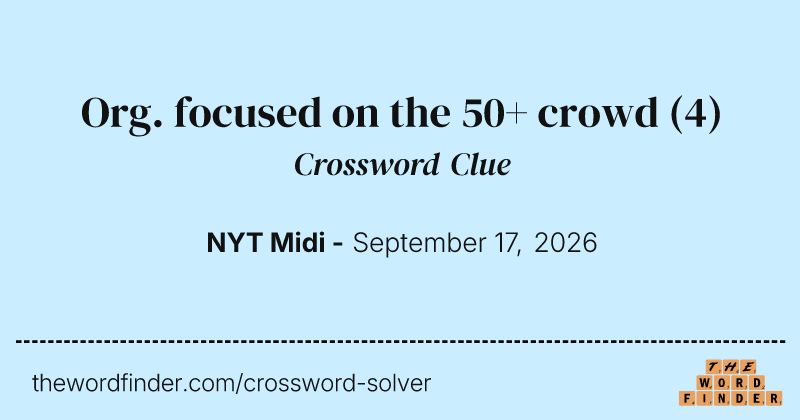 Org. focused on the 50+ crowd crossword clue image