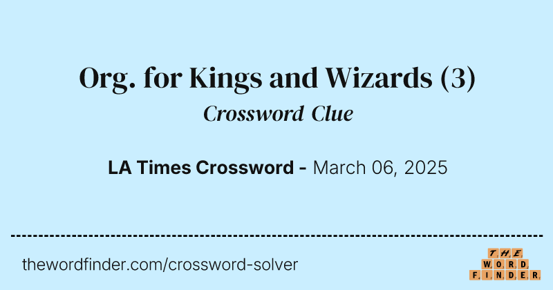 Org. for Kings and Wizards crossword clue image