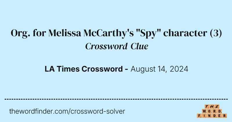 Org. for Melissa McCarthy's "Spy" character crossword clue image