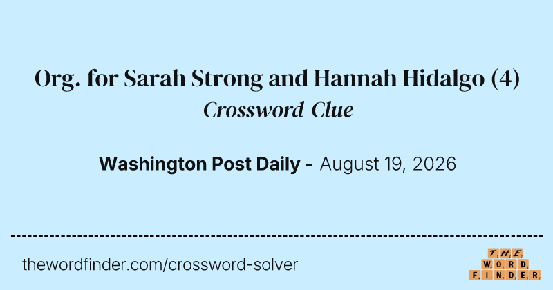 Org. for Sarah Strong and Hannah Hidalgo crossword clue image