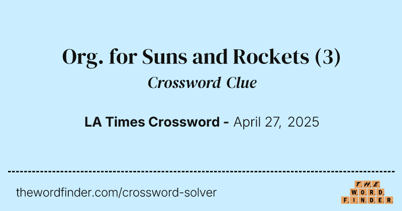 Org. for Suns and Rockets crossword clue image
